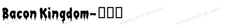 Bacon Kingdom字体转换